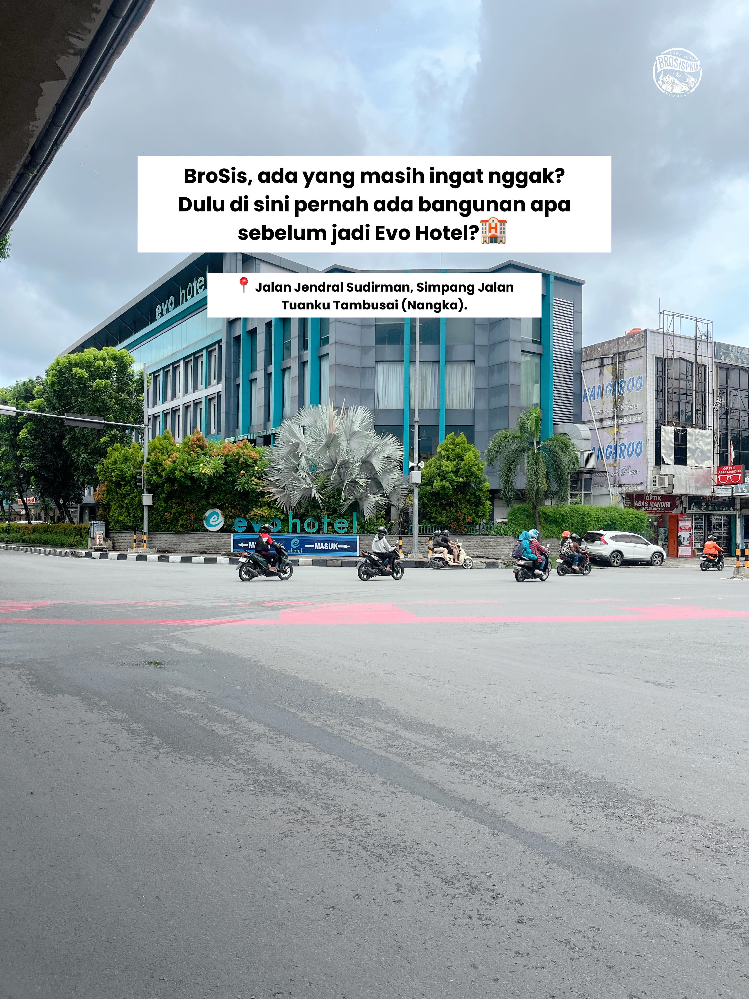 Apa Yang Pernah Ada Sebelum Evo Hotel Pekanbaru?